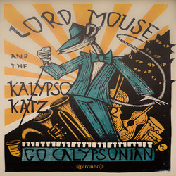 Lord Mouse And The Kalypso Kats Go Calypsonian Vinyl LP