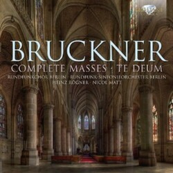 Anton Bruckner / Rundfunkchor Berlin / Rundfunk-Sinfonieorchester Berlin / Heinz Rögner / Nicol Matt Complete Masses • Te Deum Vinyl LP