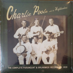 Charlie Poole / The Highlanders (4) The Complete Paramount & Brunswick Recordings, 1929 Vinyl LP