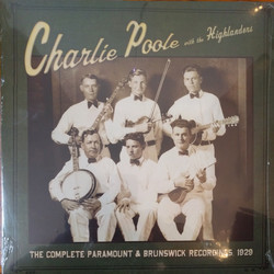 Charlie Poole / The Highlanders (4) The Complete Paramount & Brunswick Recordings, 1929 Vinyl LP