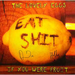 The Lovely Eggs If You Were Fruit Vinyl LP