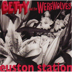 Betty And The Werewolves Euston Station Vinyl LP