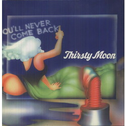 Thirsty Moon You'll Never Come Back Vinyl LP