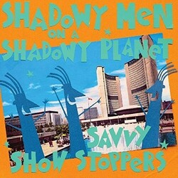 Shadowy Men On A Shadowy Planet Savvy Show Stoppers Vinyl LP