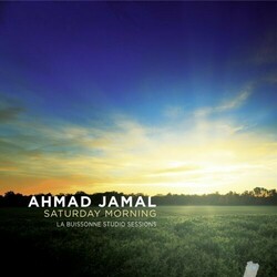 Ahmad Jamal Saturday Morning - La Buissonne Studio Sessions Vinyl LP