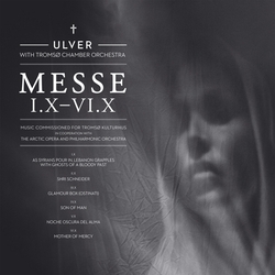 Ulver / Tromsø Chamber Orchestra Messe I.X-VI.X Vinyl LP