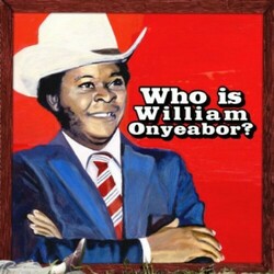 William Onyeabor Who Is William Onyeabor? Vinyl 3 LP