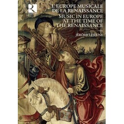 Jérôme Lejeune L'Europe Musicale De La Renaissance / Music In Europe At The Time Of The Renaissance Vinyl LP