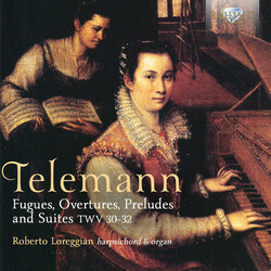 Georg Philipp Telemann / Roberto Loreggian Fugues, Overtures, Preludes And Suites, TWV30-32 Vinyl LP