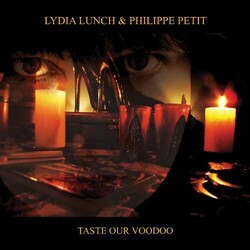 Lydia Lunch / Philippe Petit Taste Our Voodoo Vinyl 2 LP
