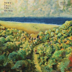Mick Turner Don't Tell The Driver Vinyl 2 LP