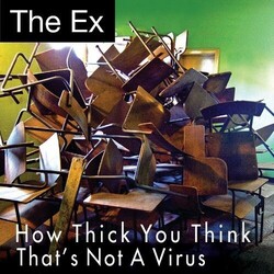 The Ex How Thick You Think / That's Not A Virus Vinyl LP