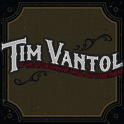 Tim Vantol If We Go Down, We Go Together Vinyl LP