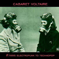 Cabaret Voltaire #7885 (Electropunk To Technopop 1978 – 1985) Vinyl 2 LP