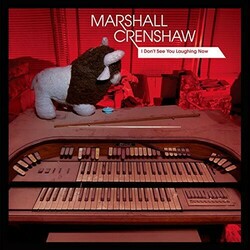 Marshall Crenshaw I Don't See You Laughing Now Vinyl LP