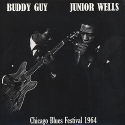Buddy Guy / Junior Wells Chicago Blues Festival 1964 Vinyl LP