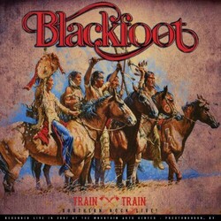 Blackfoot (3) Train Train (Southern Rock Live!) Vinyl LP