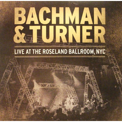 Bachman & Turner Live At Roseland Ballroom, NYC Vinyl LP