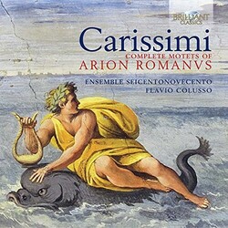 Giacomo Carissimi / Ensemble Seicentonovecento / Flavio Colusso Complete Motets Of Arion Romanus Vinyl LP