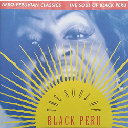 Various Afro-Peruvian Classics: The Soul Of Black Peru Vinyl LP