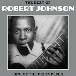Robert Johnson The Best Of Robert Johnson: King Of The Delta Blues Vinyl LP