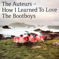 The Auteurs How I Learned To Love The Bootboys Vinyl LP