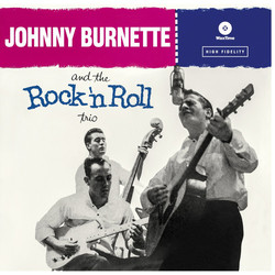 The Johnny Burnette Trio Johnny Burnette And The Rock 'N Roll Trio Vinyl LP