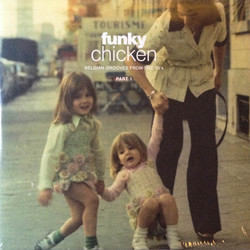 Various Funky Chicken: Belgian Grooves From The 70's - Part 1 Vinyl LP