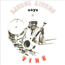 Laurel Aitken Says Fire Vinyl LP