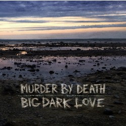 Murder By Death Big Dark Love Vinyl LP