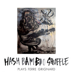 Hash Bamboo Shuffle Plays Ferre Grignard Vinyl LP