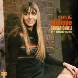 Annie Philippe Sensationnel! • Yé-Yé Bonbons 1965-1968 Vinyl LP