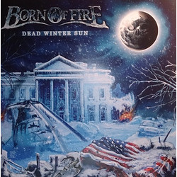 Born Of Fire (3) Dead Winter Sun Vinyl LP