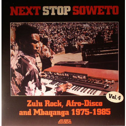 Various Next Stop Soweto Vol. 4 (Zulu Rock, Afro-Disco And Mbaqanga 1975-1985) Vinyl 2 LP