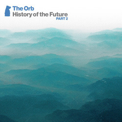 The Orb History Of The Future Part 2 Vinyl LP