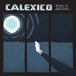 Calexico Edge Of The Sun Vinyl LP