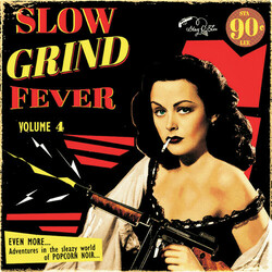 Various Slow Grind Fever Volume 4 - EVEN MORE... Adventures In The Sleazy World Of POPCORN NOIR... Vinyl LP