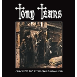 Tony Tears Music From The Astral Worlds (2000-2014) Vinyl LP