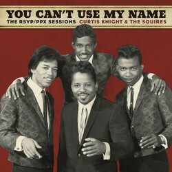 Curtis Knight & The Squires You Can't Use My Name: The RSVP / PPX Sessions Vinyl LP