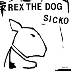 Rex The Dog Sicko Vinyl LP