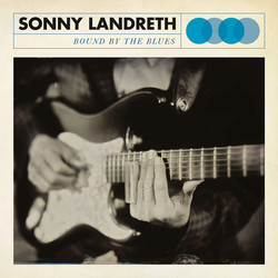 Sonny Landreth Bound By The Blues Vinyl LP
