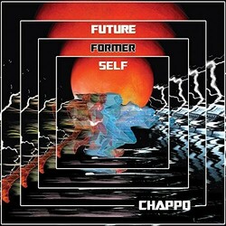 Chappo (2) Future Former Self Vinyl LP