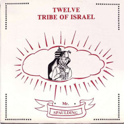 Mr. Spaulding Twelve Tribe Of Israel Vinyl LP