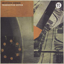 Shotgun Jimmie Transistor Sister Vinyl LP