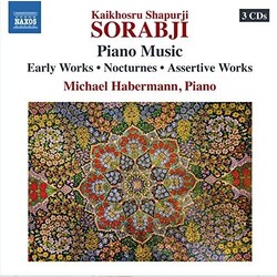 Kaikhosru Shapurji Sorabji / Michael Habermann Piano Music - Early Works · Nocturnes · Assertive Works Vinyl LP