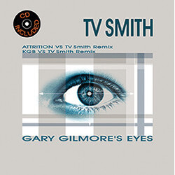 Attrition / TV Smith Gary Gilmore's Eyes Vinyl LP