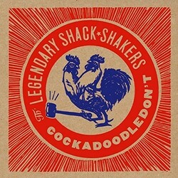 Legendary Shack Shakers Cockadoodledon't Vinyl LP
