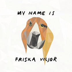 Friska Viljor My Name Is Friska Viljor Vinyl LP