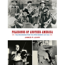 Various Folksongs Of Another America - Field Recordings From The Upper Midwest, 1937-1946 Vinyl LP