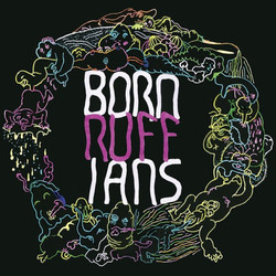 Born Ruffians RUFF Vinyl LP